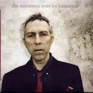 Marcel Kanche - Dix Automnes Sous Les Paupières download free