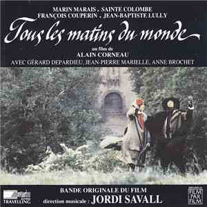 Marin Marais, Sainte Colombe, François Couperin, Jean-Baptiste Lully / Jordi Savall - Tous Les Matins Du Monde download mp3 flac