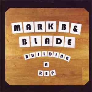 Mark B & Blade - Building A Rep download mp3 flac