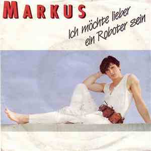 Markus  - Ich Möchte Lieber Ein Roboter Sein download mp3 flac