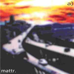 Mattr. - A) download mp3 flac