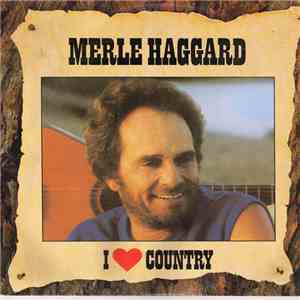 Merle Haggard - I ♥ Country download free