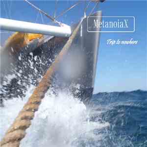 MetanoiaX - Trip To Nowhere EP download mp3 flac