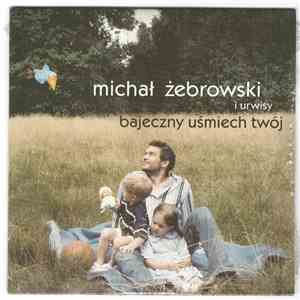Michał Żebrowski, Urwisy - Bajeczny Uśmiech Twój download free
