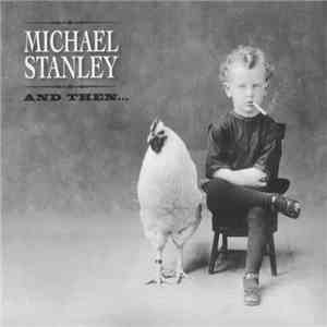 Michael Stanley - And Then... download free
