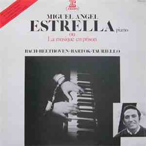 Miguel Angel Estrella - Miguel Angel Estrella Ou La Musique En Prison download mp3 flac