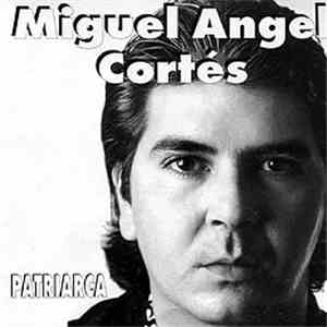 Miguel Ángel Cortés - Patriarca download mp3 flac