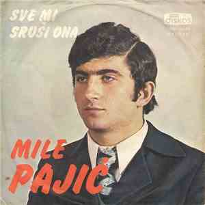 Mile Pajić - Sve Mi Sruši Ona download mp3 flac
