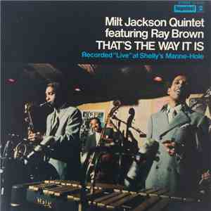 Milt Jackson Quintet Featuring Ray Brown - That's The Way It Is download free