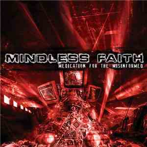 Mindless Faith - Medication For The Misinformed download mp3 flac