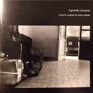 Mirko Lodedo - Il Grande Racconto download mp3 flac