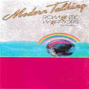 Modern Talking - Romantic Warriors - The 5th Album download mp3 flac