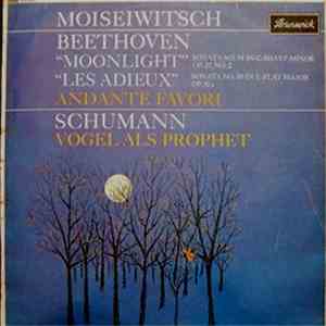Moiseiwitsch, Beethoven, Schumann - Moonlight / Les Adieux / Andante Favori / Vogel Als Prophet download free