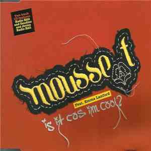 Mousse T. Feat. Emma Lanford - Is It Cos I'm Cool? download mp3 flac