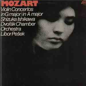 Mozart - Shizuka Ishikawa, Dvořák Chamber Orchestra, Libor Pešek - Violin Concertos In G Major / In A Major download mp3 flac