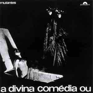 Mutantes - A Divina Comédia Ou Ando Meio Desligado download mp3 flac