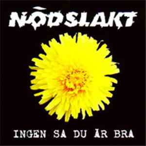 Nödslakt - Ingen Sa Du Är Bra download mp3 flac