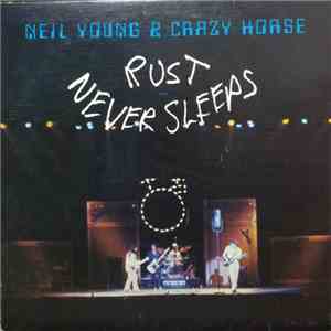 Neil Young & Crazy Horse - Rust Never Sleeps download mp3 flac
