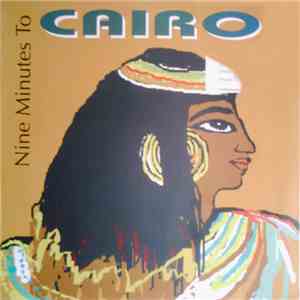 Nine Minutes To Cairo - Nine Minutes To Cairo download mp3 flac