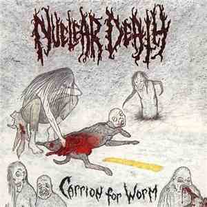 Nuclear Death - Carrion For Worm download mp3 flac
