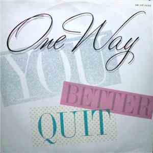 One Way - You Better Quit download free