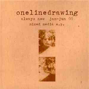Onelinedrawing - Always New Jan-Jun 00 Mixed Media E.P. download mp3 flac