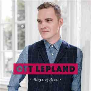 Ott Lepland - Hingesugulane download mp3 flac