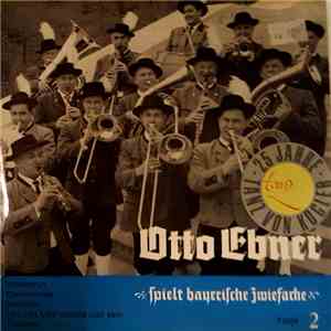 Otto Ebner Mit Seiner Blaskapelle - Spielt Bayerische Zwiefache - Folge 2 download mp3 flac