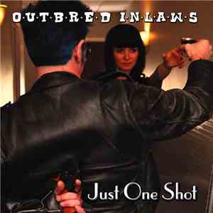 Outbred Inlaws - Just One Shot download mp3 flac
