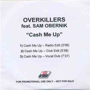 Overkillers Feat. Sam Obernik - Cash Me Up download mp3 flac