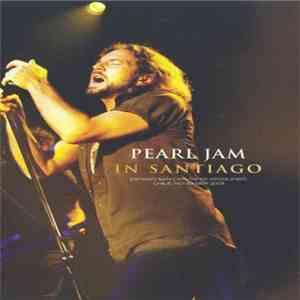Pearl Jam - In Santiago download free
