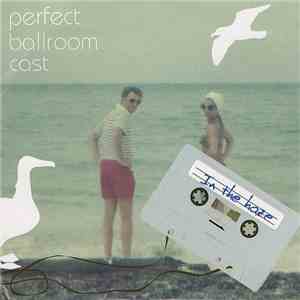 Perfect Ballroom Cast - In The Haze download free