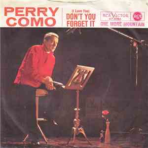 Perry Como - (I Love You) Don't You Forget It / One More Mountain download mp3 flac
