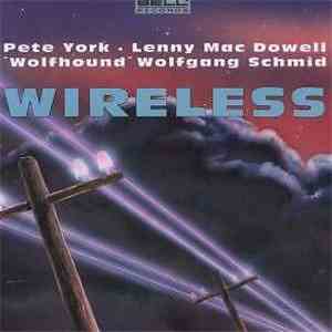 Pete York / Lenny Mac Dowell / "Wolfhound" Wolfgang Schmid - Wireless download mp3 flac
