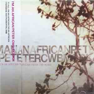 Peter CWB Mooka - I'm An African download mp3 flac
