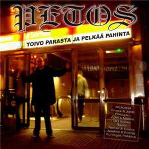 Petos - Toivo Parasta Ja Pelkää Pahinta download mp3 flac