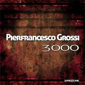 Pierfrancesco Grossi - 3000 download mp3 flac