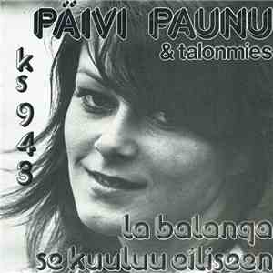 Päivi Paunu & Talonmies - La Balanga / Se Kuuluu Eiliseen download free