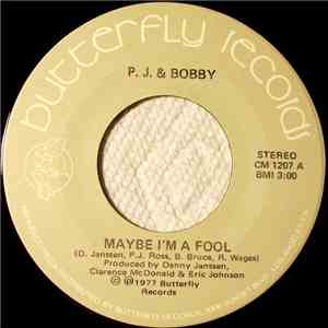 P.J. & Bobby - Maybe I'm A Fool download free