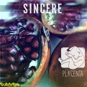 Placenta  - Sincere download mp3 flac