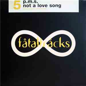P.M.S. - Not A Love Song download mp3 flac