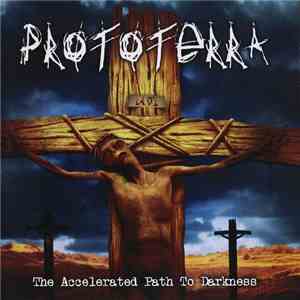Prototerra - The Accelerated Path To Darkness download mp3 flac