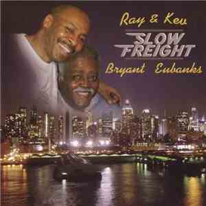 Ray Bryant & Kev Eubanks - Slow Freight download mp3 flac