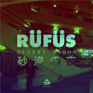 Rüfüs - Desert Night download free