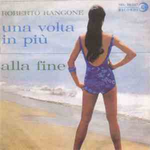 Roberto Rangone - Una Volta In Più / Alla Fine download mp3 flac