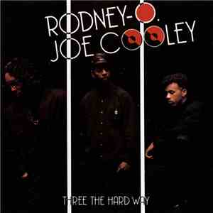 Rodney-O. & Joe Cooley - Three The Hard Way download mp3 flac