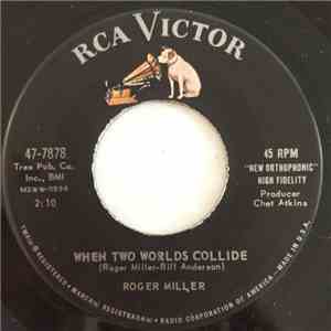 Roger Miller - When Two Worlds Collide / Every Which-A-Way download free