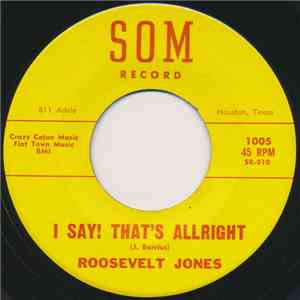 Roosevelt Jones - I Say! That's Alright / Any Old Time download free