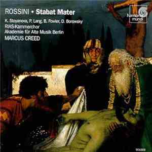 Rossini / K. Stoyanova, P. Lang, B. Fowler, D. Borowski, RIAS-Kammerchor, Akademie Für Alte Musik Berlin, Marcus Creed - Stabat Mater download mp3 flac