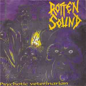 Rotten Sound - Psychotic Veterinarian download mp3 flac